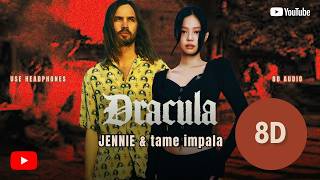 Tame Impala  Dracula jennie Remix 8d 