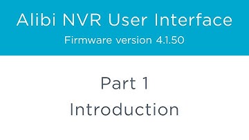 Alibi NVR User Interface – Part 1 – Introduction