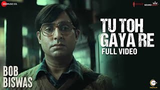 Tu Toh Gaya Re - Full Video | Bob Biswas | Abhishek B & Chitrangda S | Bianca G | Vishal & Shekhar