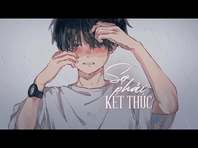 Sợ Phải Kết Thúc - Nhật Phong [LYRIC VIDEO] class=