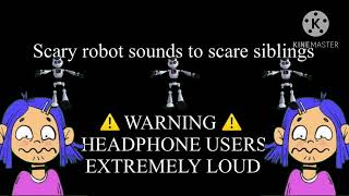 scary robot sounds to scare siblings #scaryrobots #metroiddread