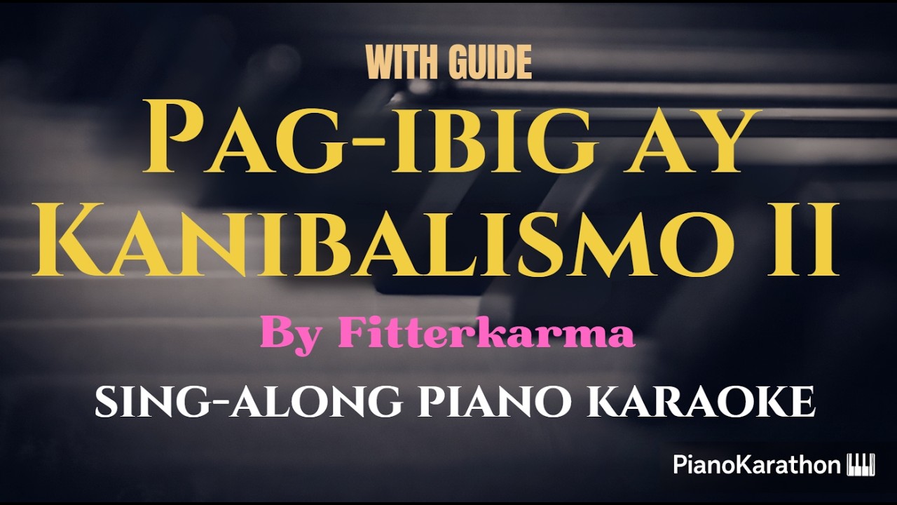 Fitterkarma – Pag-ibig ay Kanibalismo II – Piano Sing-Along | Lyrics |  Key of B