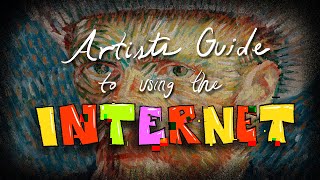 An Artist's Guide to Using the Internet
