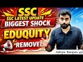 SSC LATEST UPDATES ||🥺EDUQUITY HAT GAYA 😱 AB Exam kon Karega ? By Adtiya Ranjan Sir #ssc #viralvideo
