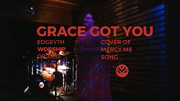 GRACE GOT YOU | MERCYME (COVER BY ALIX PRICE)