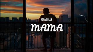 Mama - Jonas Blue ft.William Singe (Lyrics) Sub español