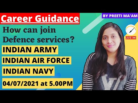 How can join defence services | INDIAN ARMY/AIR FORCE/ NAVY | Career Guidance | by Preeti Ma&rsquo;am