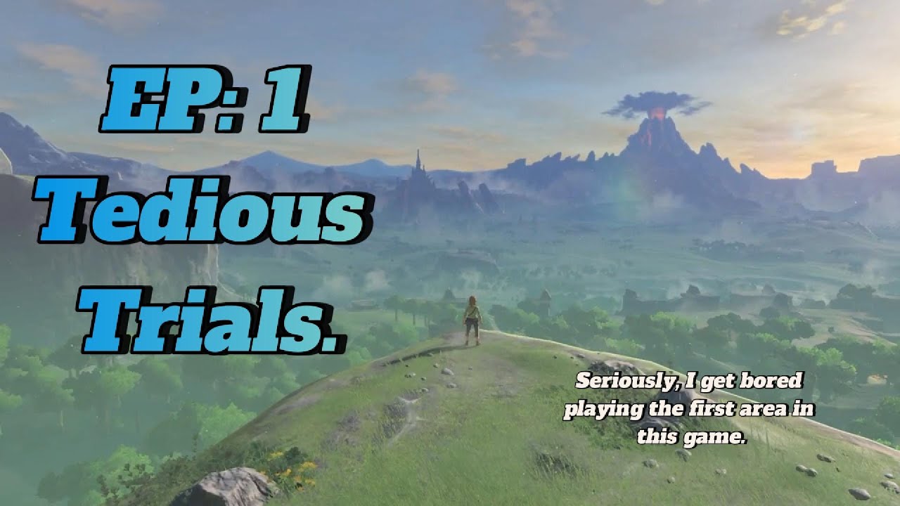 BREATH OF THE WILD EPISODE ONE: Tedious Trials - YouTube