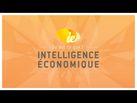 Qu'est ce que l'Intelligence économique ?