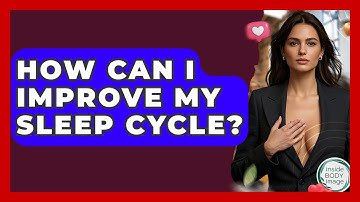 How Can I Improve My Sleep Cycle? - Inside Body Image
