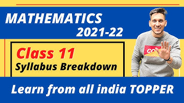 Mathematics Class 11 | 2021 - 22 | Syllabus Breakdown