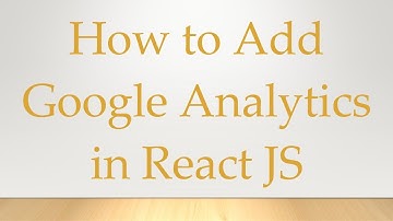 How to Add Google Analytics in React JS