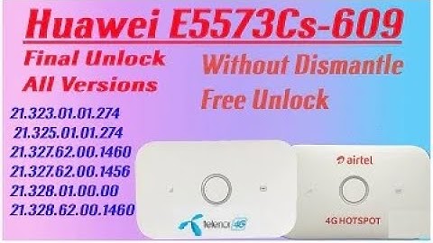 Huawei E5573Cs-609 ( 21.327.62.00.1460 ) Unlock All Versions Without Dismantle - Free