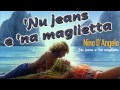 Nino D'Angelo - 'Nu jeans e 'na maglietta (Originale)