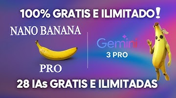NANO BANANA PRO - GEMINI 3  PRO  - 28 IAs GRATIS E ILIMITADAS!