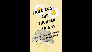 Fried Eggs and Thunder Thighs