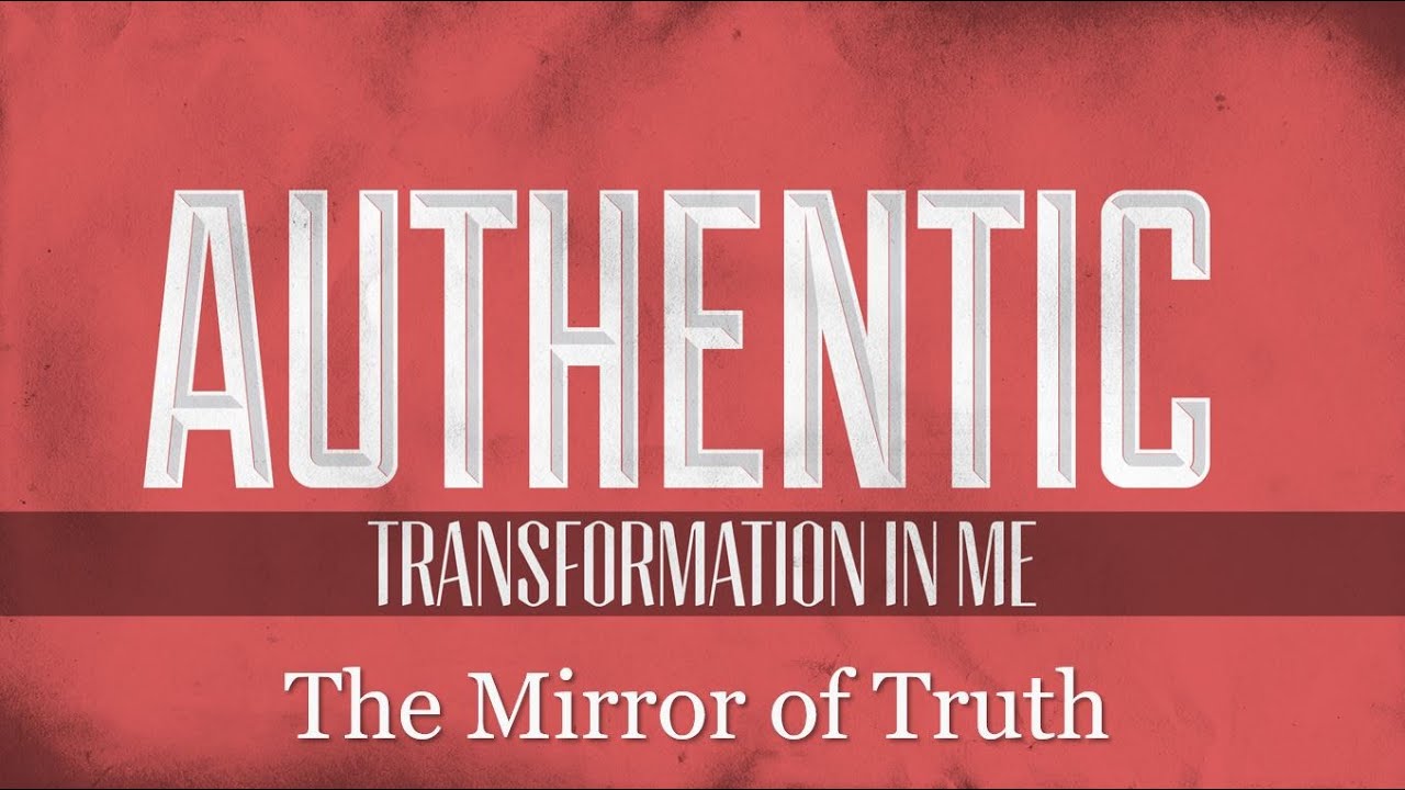 Authentic Transformation in Me: Process of Change - The Mirror of Truth ...