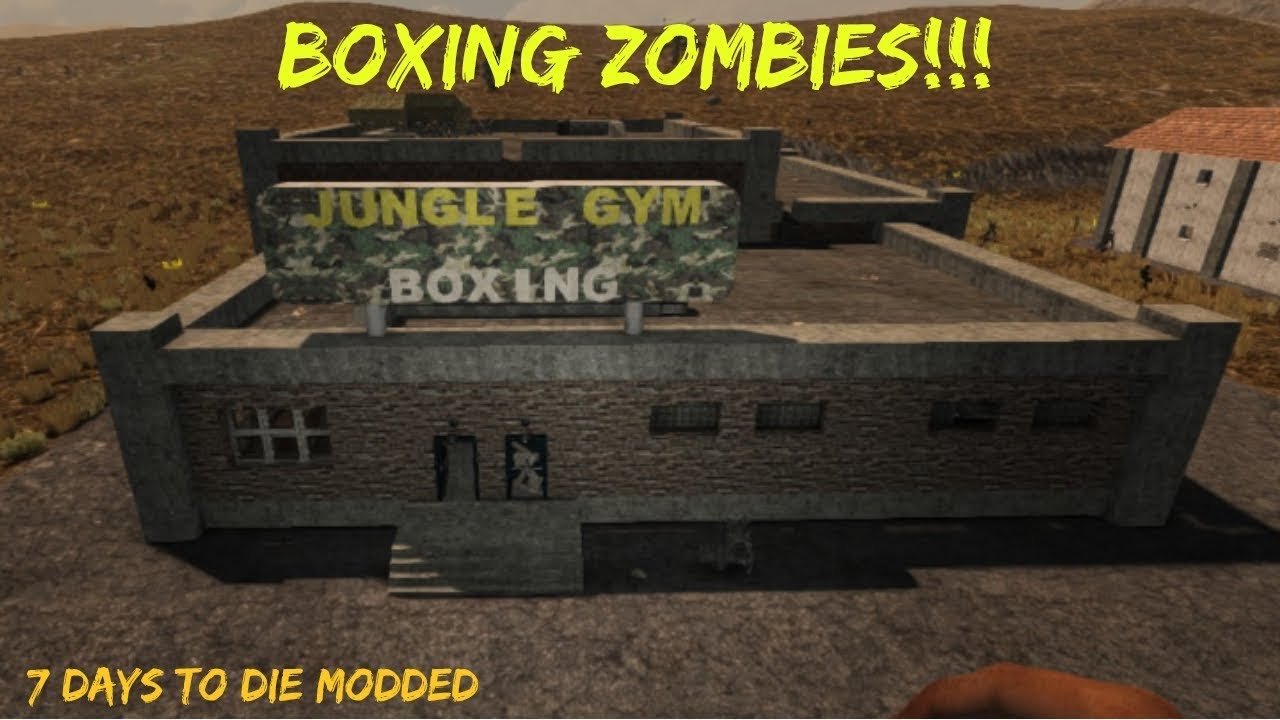 7 Days To Die Boxing Zombies! Alpha 16 Modded Jungle Gym Prefab YouTube