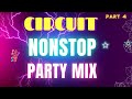 Circuit mix nonstop  part 4  party mix by djvvn