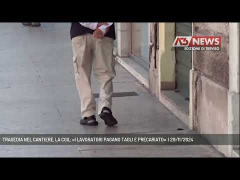 TRAGEDIA NEL CANTIERE, LA CGIL: «I LAVORATORI PAGANO TAGLI E PRECARIATO»  | 20/11/2024