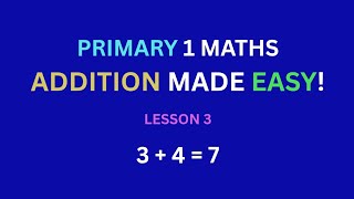 Primary 1 Maths Lesson 3 | Addition Made Easy! ➕