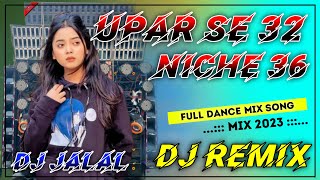 Bhojpuri Hit Song Upar Se 32 Niche Se 36 Dj Full Dance Mix (New Dj bhojpuri)Dj Matal Dance Mix