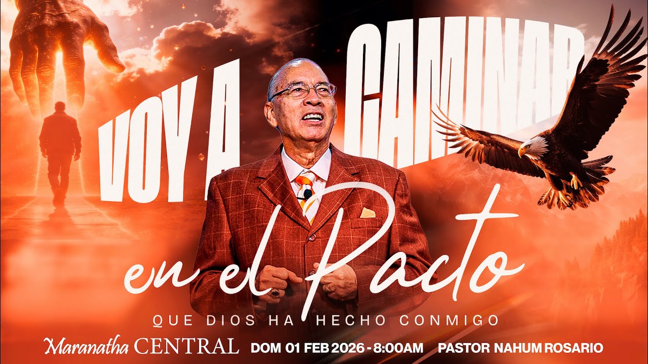 VOY A CAMINAR EN EL PACTO QUE DIOS HA HECHO CONMIGO- Pastor Nahum Rosario - Dom 1 Feb, 2026