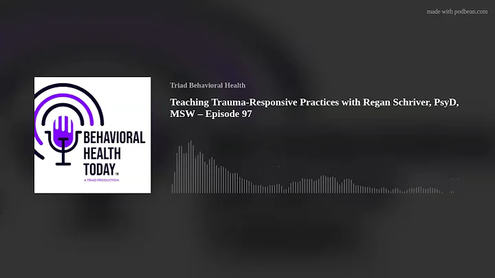 Teaching Trauma-Responsiv...  Practices with Regan...