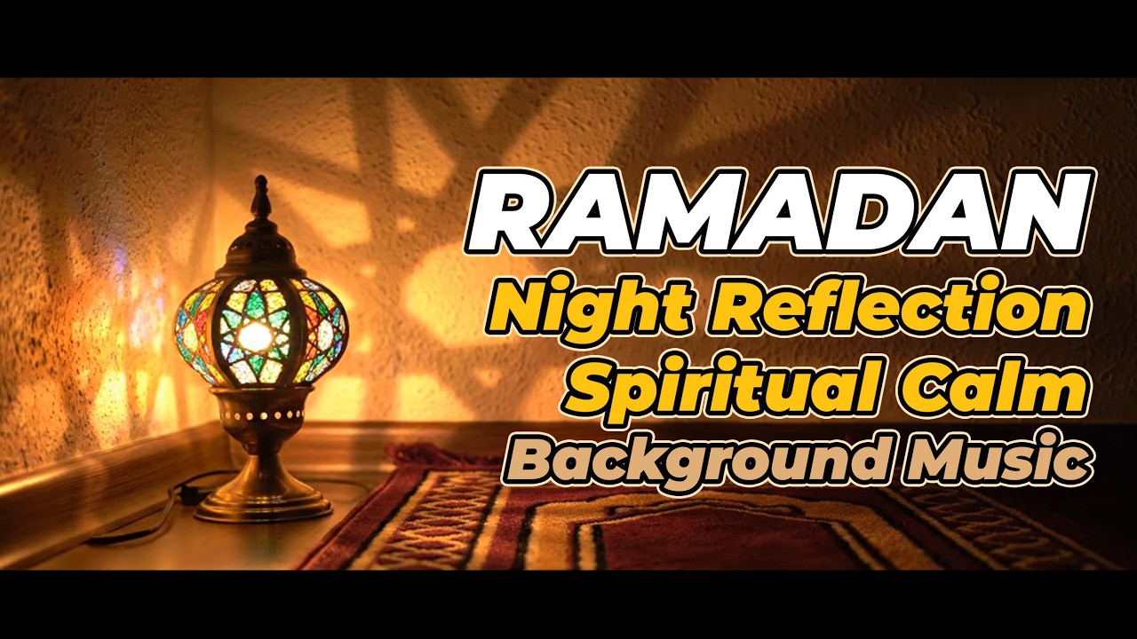 Ramadan Instrumental Music | Night Reflection & Spiritual Calm Background Music