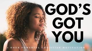 God’s Got You | Encouragement For When Life Is Hard