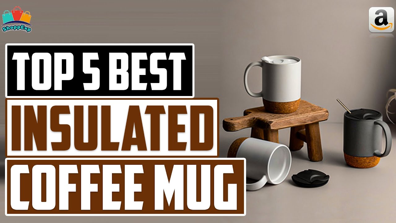 Top 5 Best Insulated Coffee Mug 2021 YouTube