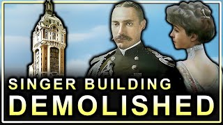 Why New York Destroyed The World's Tallest Skyscraper: The Singer Building