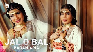 Baran Aria - Jal O Bal Official Music Video 4K | باران آریا - جل و بل