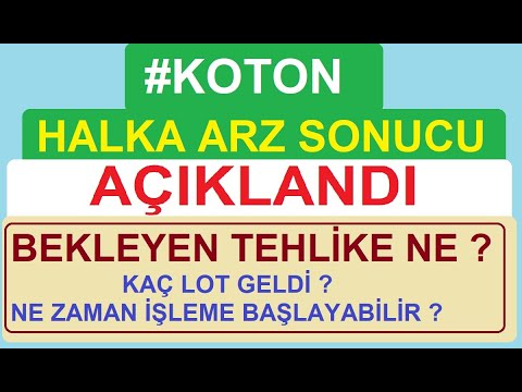 #KOTON HALKA ARZ SONUÇLARI AÇIKLANDI | KAÇ LOT DÜŞTÜ ?  NE ZAMAN BAŞLAYACAK ? BEKLEYEN TEHLİKE NE ?