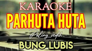 KARAOKE PARHUTA HUTA BUNG LUBIS [ Lirik ] Lagu tapsel