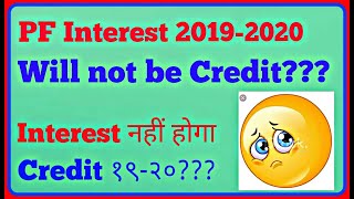 PF Interest 2019-2020 will not be Credit? Can I apply PF without PF Interest 2019-2020? PF Interest