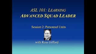 Russ Gifford's Advanced Squad Leader Training - Session 2