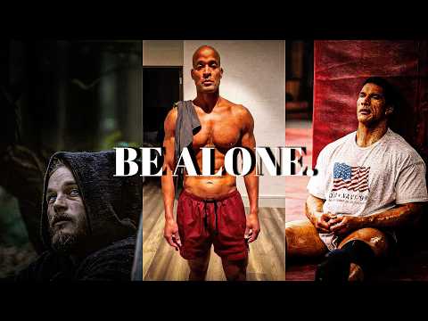 The Art of Being Alone - The Most Powerful Motivational Speeches for Success, Athletes & Working Out