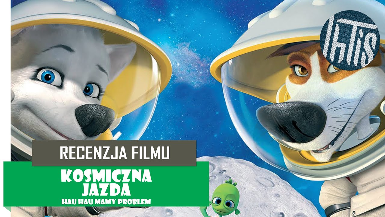 Kosmiczna Jazda. Hau. Hau. Mamy problem recenzja filmu - YouTube