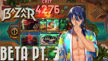 The Bazaar (Closed Beta) (Part 3) Strim - 11/18/2024