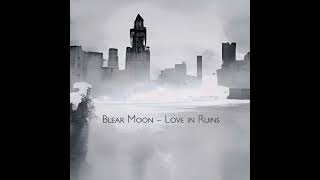 Blear Moon - Love in Ruins (2025) full album