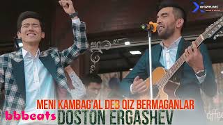 Doston Ergashev - Meni kambag'al deb qiz bermaganlar remix version