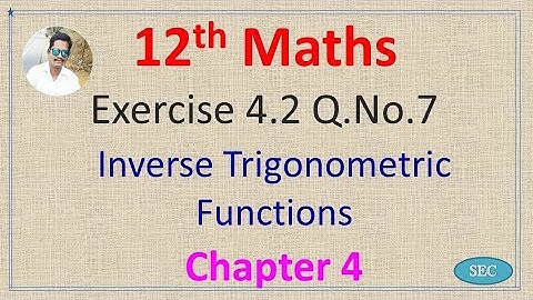 12th Std Maths Chapter 4 Inverse Trigonometric Functions Exercise 4.2 Q.No.7 |Tamil |  English