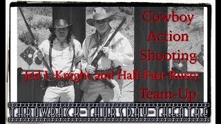 Tbt Cowboy Action Team-Up Half-Fast Rusty & Jed I. Knight 2010