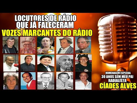 LOCUTORES DE RÁDIO QUE JÁ FALECERAM  ( VOZES MARCANTES DO RÁDIO )