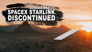 SpaceX Discontinued Starlink Gen 1/2/3