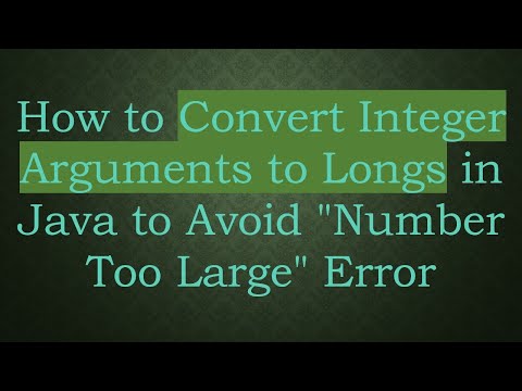 How to Convert Integer Arguments to Longs in Java to Avoid "Number Too Large" Error