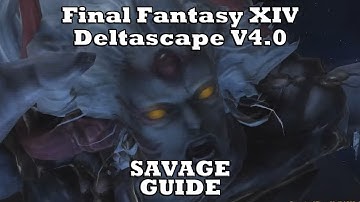 Final Fantasy XIV - Deltascape V4.0 Savage Guide