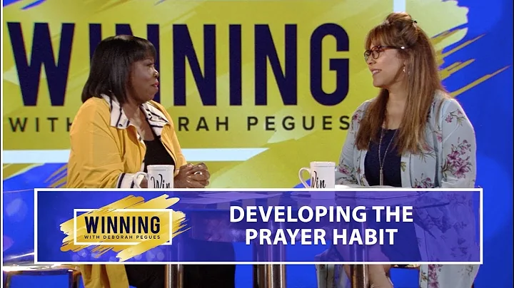 Developing the Prayer Habit - Pastor Teresa Alvara...