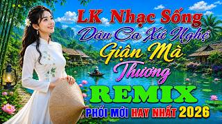 LK Nhạc Sống Dân Ca Xứ Nghệ TOÀN BÀI HAY Phối Mới 2026 ➤ LK Nhạc Sống Thôn Quê TOÀN BÀI HAY CỰC PHÊ